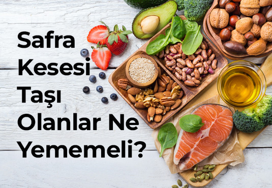 Safra kesesi taşı olanlar ne yememeli?